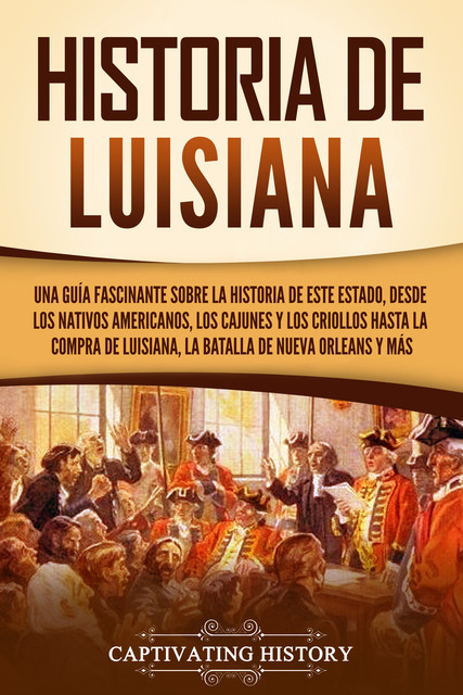 Historia de Luisiana, Captivating History