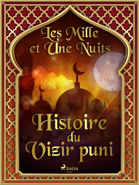 Histoire du Vizir puni, – Les Mille Et Une Nuits