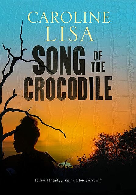 SONG OF THE CROCODILE, Caroline Lisa