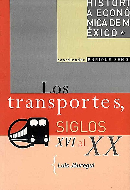 Los transportes, siglos XVI al XX, Luis Jáuregui