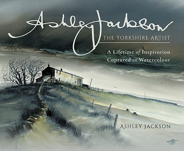 Ashley Jackson: The Yorkshire Artist, Ashley Jackson