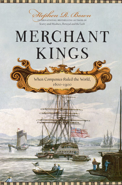Merchant Kings, Stephen R.Bown