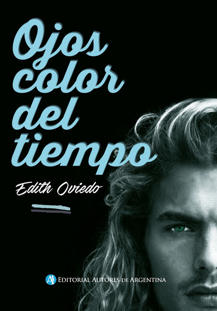 Ojos color del tiempo, Edith María Del Valle Oviedo