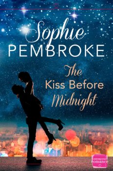 The Kiss Before Midnight: A Christmas Romance Novella, Sophie Pembroke