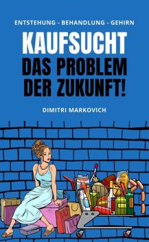 Kaufsucht überwinden – wie du den Kaufrausch beherrschen kannst, Dimitri Markovich