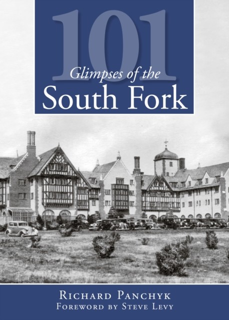 101 Glimpses of the South Fork, Richard Panchyk