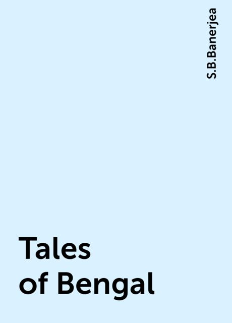 Tales of Bengal, S.B.Banerjea