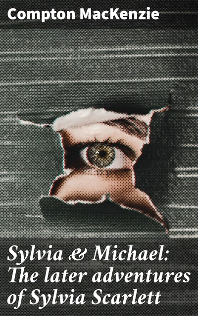 Sylvia & Michael: The later adventures of Sylvia Scarlett, Compton MacKenzie