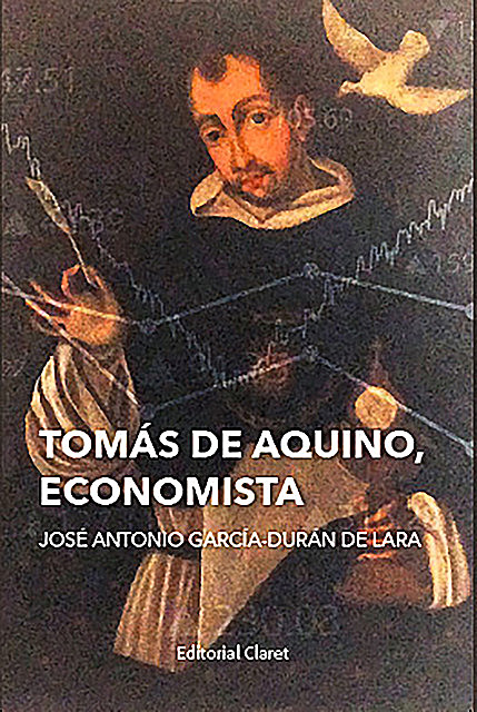 Tomas de Aquino, economista, José Antonio Garcia-Durán de Lara