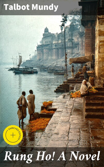 Rung Ho! A Novel, Talbot Mundy