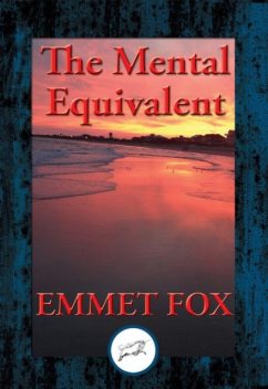 The Mental Equivalent, Emmet Fox