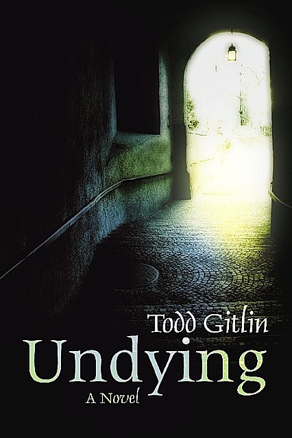 Undying, Todd Gitlin