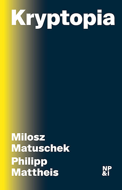 Kryptopia, Milosz Matuschek, Philipp Mattheis