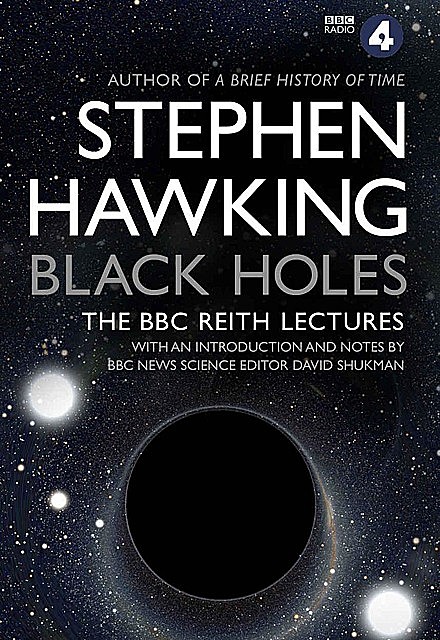 Black Holes: The Reith Lectures by Stephen Hawking (2016–05–05), Stephen Hawking