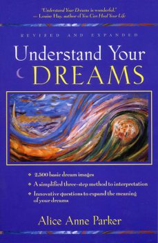 Understand Your Dreams, Alice Anne Parker