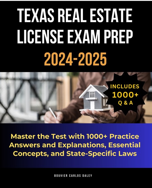 Texas Real Estate License Exam Prep 2024–2025, Bouvier Carlos Daley