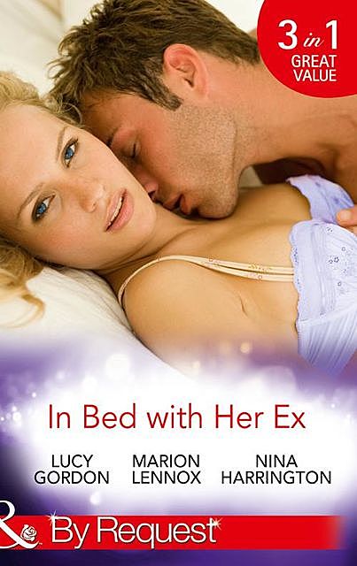 In Bed with Her Ex, Marion Lennox, Lucy Gordon, Nina Harrington