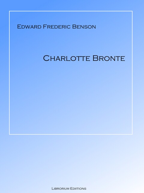 Charlotte Bronte, Edward Benson