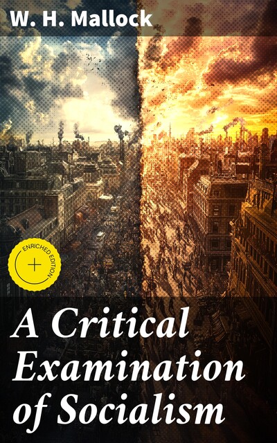 A Critical Examination of Socialism, W.H.Mallock