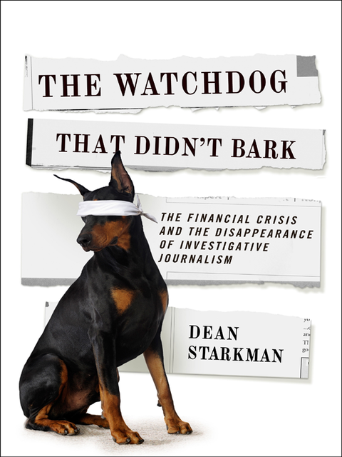 The Watchdog That Didn’t Bark, Dean Starkman