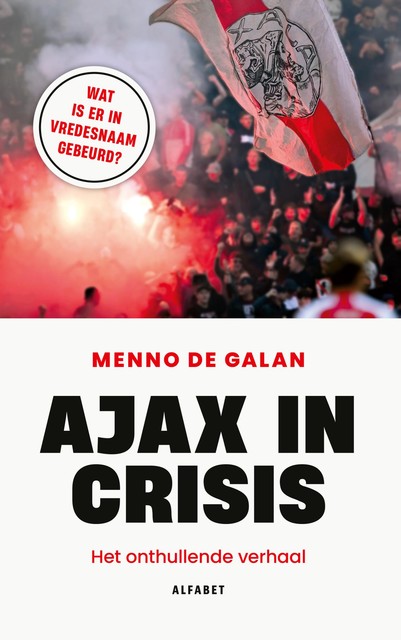 Ajax in crisis, Menno de Galan