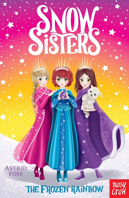 Snow Sisters: The Frozen Rainbow, Astrid Foss