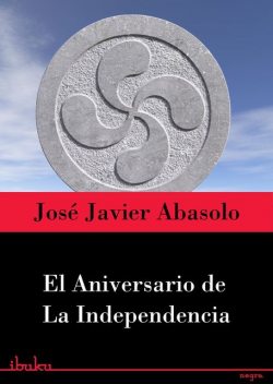 Aniversario de la independencia, José Javier Abasolo