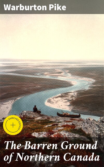 The Barren Ground of Northern Canada, Warburton Pike