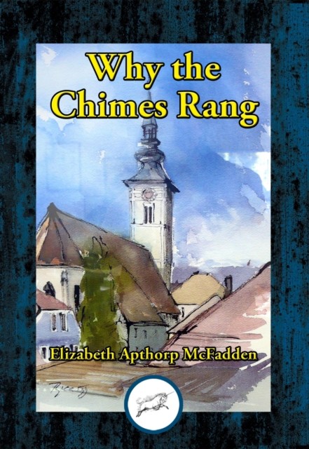 Why the Chimes Rang: A Play in One Act, Elizabeth Apthorp McFadden