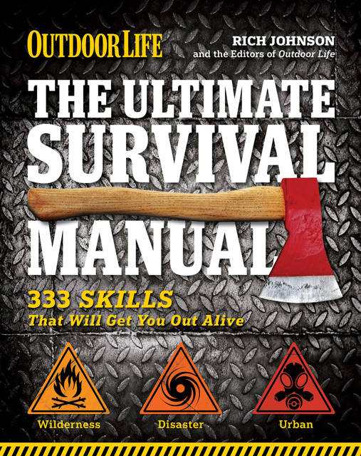 Outdoor Life: The Ultimate Survival Manual, Richard Johnson