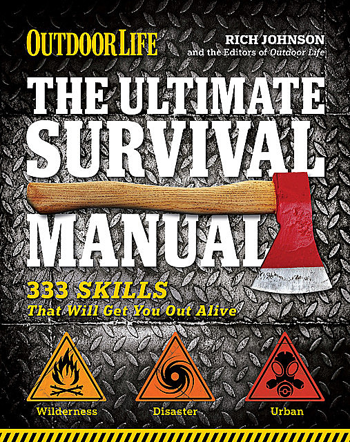 Outdoor Life: The Ultimate Survival Manual, Richard Johnson