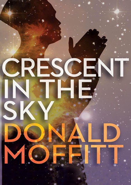 Crescent in the Sky, Donald Moffitt