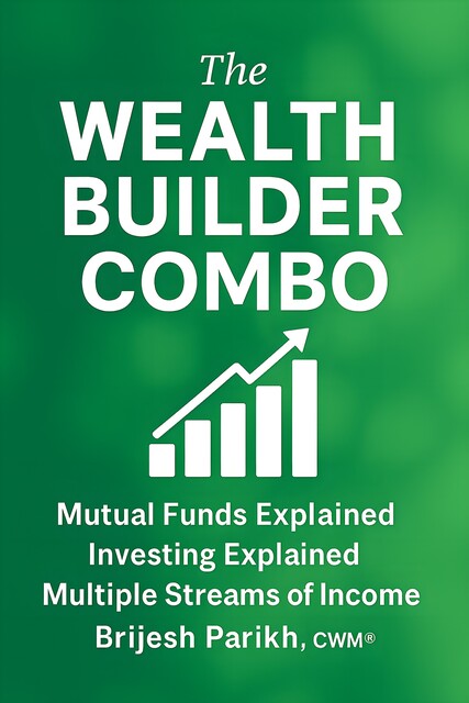 The Wealth Builder Combo, Brijesh Parikh
