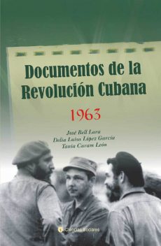 Documentos de la Revolución Cubana 1963, Tania Caram, Delia López, José Bell