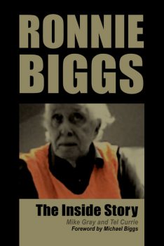 Ronnie Biggs – The Inside Story, Mike Gray, Tel