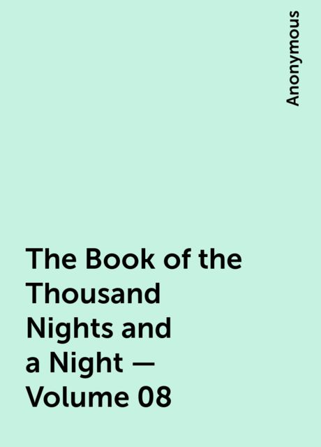 The Book of the Thousand Nights and a Night — Volume 08, 