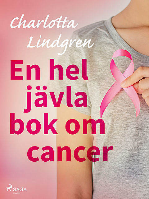 En hel jävla bok om cancer, Charlotta Lindgren