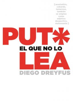 Put* el que no lo lea, Diego Dreyfus