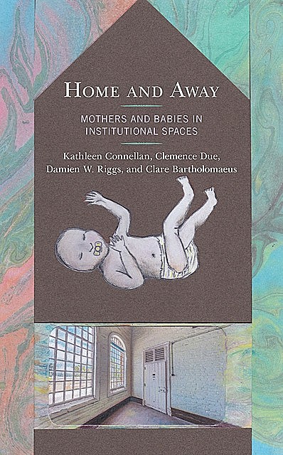 Home and Away, Damien W. Riggs, Clare Bartholomaeus, Clemence Due, Kathleen Connellan