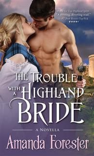 Trouble with a Highland Bride, Amanda Forester