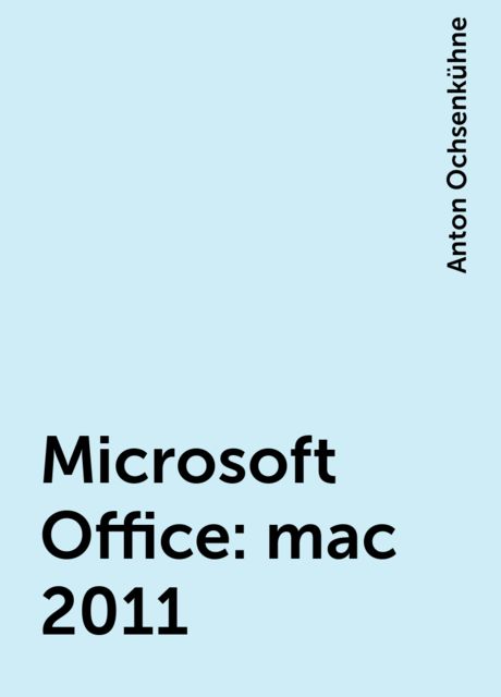 Microsoft Office:mac 2011, Anton Ochsenkühne