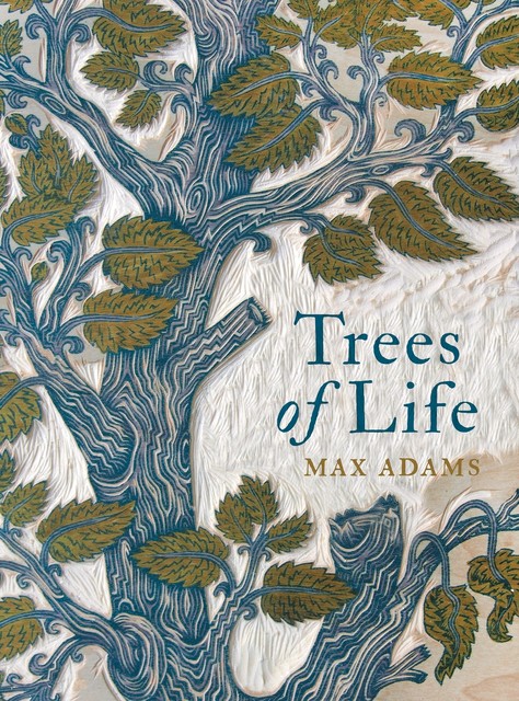 Trees of Life, Max Adams