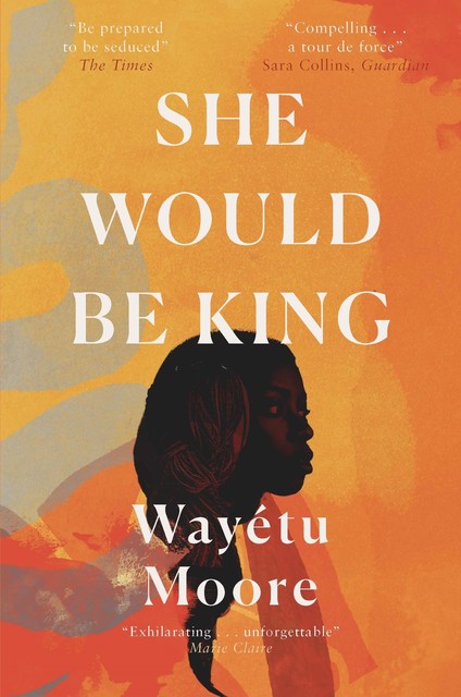 She Would Be King, Wayétu Moore