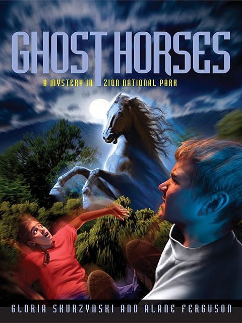 Mysteries In Our National Parks: Ghost Horses, Alane Ferguson, National Geographic Kids, Gloria Skurzynski