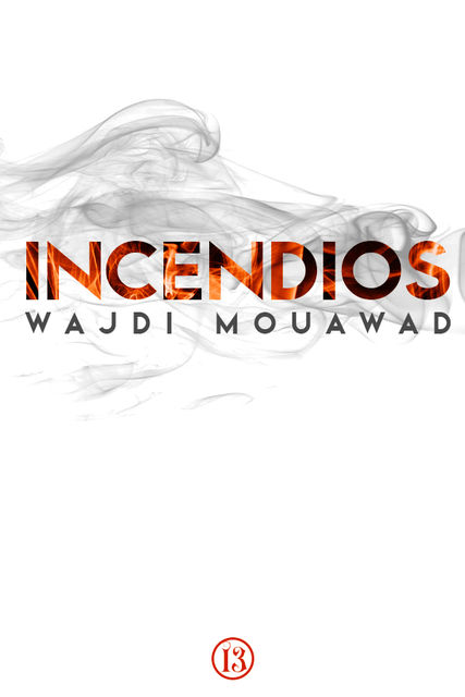 Incendios, Wajdi Mouawad