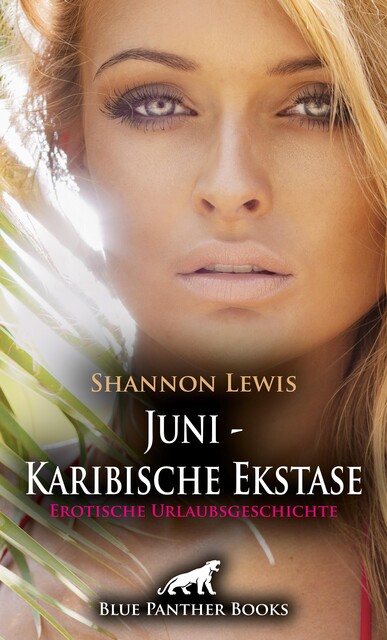 Juni – Karibische Ekstase | Erotische Urlaubsgeschichte, Shannon Lewis