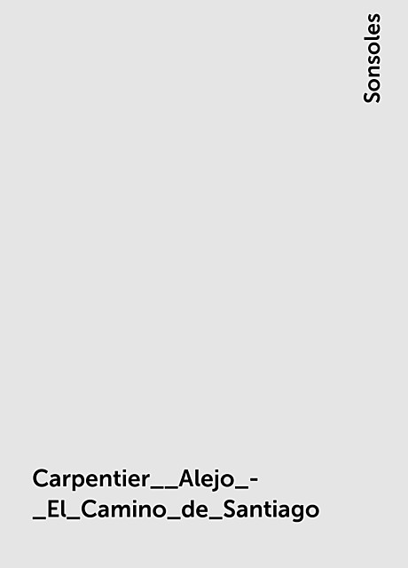 Carpentier__Alejo_-_El_Camino_de_Santiago, Sonsoles
