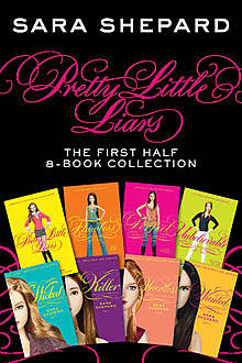 Pretty Little Liars: The First Half 8-Book Collection, Sara Shepard