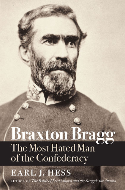 Braxton Bragg, Earl J. Hess