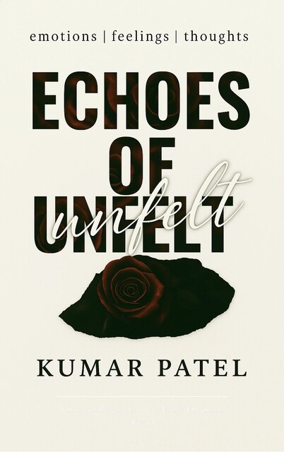 Echoes of Unfelt, Kumar Patel